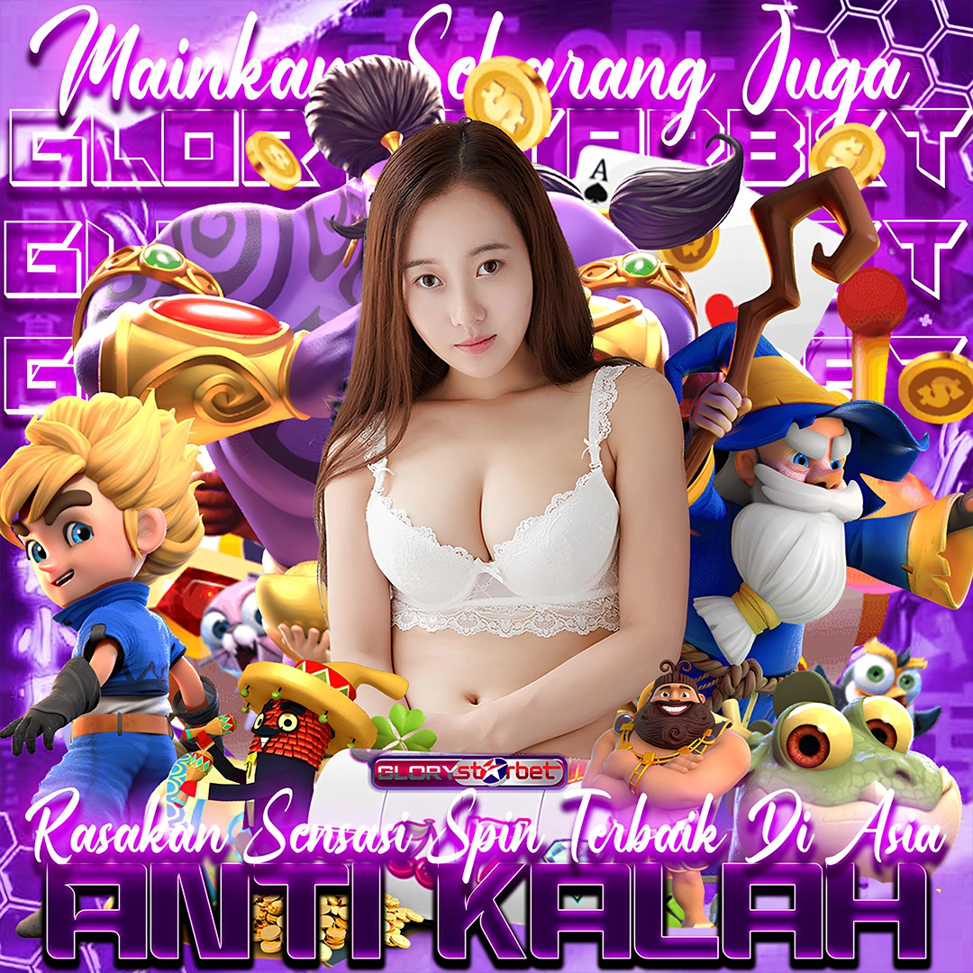GLORYSTARBET > Rasakan Keseruan Bermain GLORYSTARBET Tanpa Kalah Sedikitpun image 1